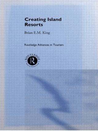 Brian King - Creating Island Resorts, Inbunden