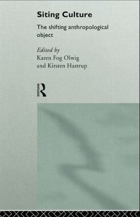 Kirsten Hastrup, Karen Fog Olwig - Siting Culture, Häftad