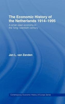 bokomslag The Economic History of The Netherlands 1914-1995