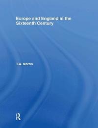 bokomslag Europe and England in the Sixteenth Century