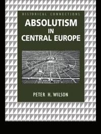 bokomslag Absolutism in Central Europe