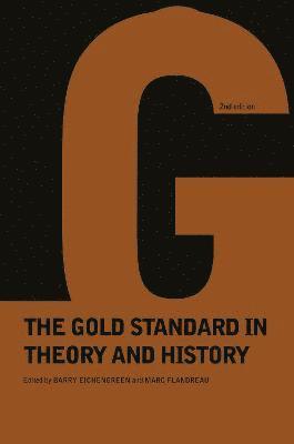 Barry Eichengreen, Marc Flandreau, USA) Eichengreen, Barry (University of California, Berkeley, France) Flandreau, Marc (Institut d’Etudes Politiques de Paris - Gold Standard In Theory & History, Inbunden