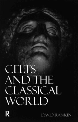 David Rankin - Celts and the Classical World, Häftad