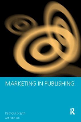Robin Birn, Patrick Forsyth - Marketing in Publishing, Häftad