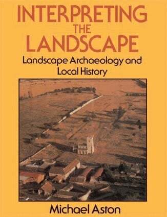 Michael Aston - Interpreting the Landscape, Häftad