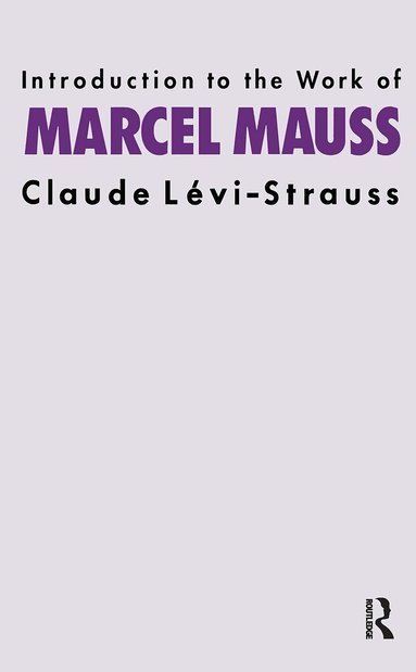 Claude Levi-Strauss - Introduction to the Work of Marcel Mauss, Häftad