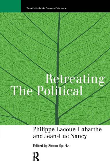 Phillippe Lacoue-Labarthe, Jean-Luc Nancy - Retreating the Political, Inbunden