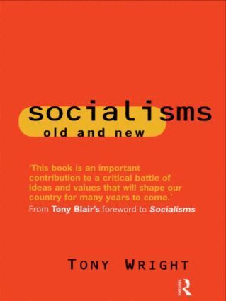 Tony Wright - Socialisms: Old and New, Inbunden