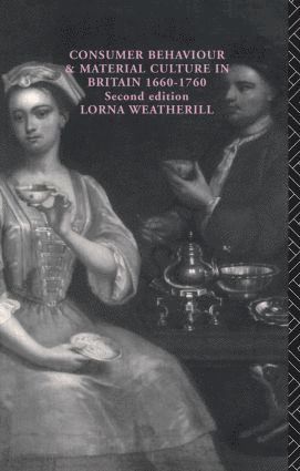 bokomslag Consumer Behaviour and Material Culture in Britain, 1660-1760