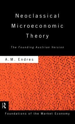 Anthony Endres - Neoclassical Microeconomic Theory, Inbunden