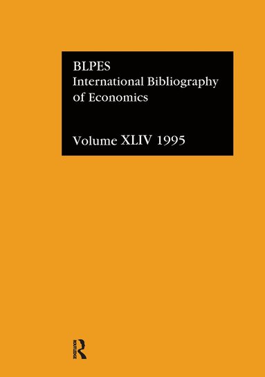 Compiled by the British Library of Political and Economic Science at the London School of Economics - IBSS: Economics: 1995 Vol 44, Inbunden