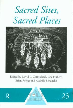 David L. Carmichael, Jane Hubert, Brian Reeves, Audhild Schanche - Sacred Sites, Sacred Places, Häftad