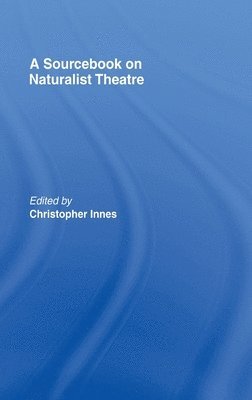 A Sourcebook on Naturalist Theatre 1