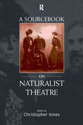 Christopher Innes - Sourcebook on Naturalist Theatre, Häftad