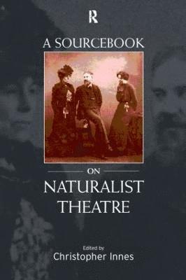 A Sourcebook on Naturalist Theatre 1