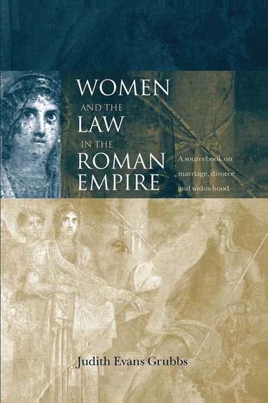 Judith Evans Grubbs - Women and the Law in the Roman Empire, Häftad