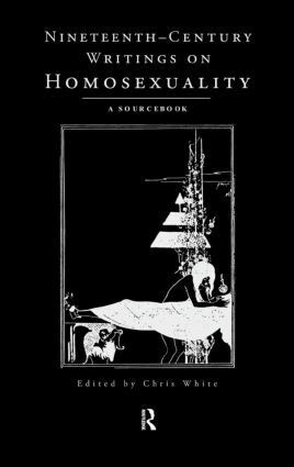 Chris White - Nineteenth-Century Writings on Homosexuality, Inbunden
