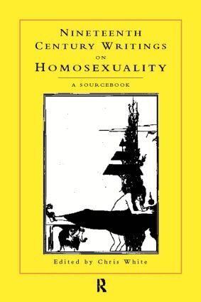 Chris White - Nineteenth-Century Writings on Homosexuality, Häftad