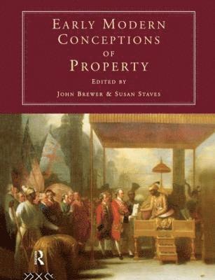 Early Modern Conceptions of Property 1