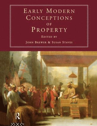 Early Modern Conceptions of Property 1