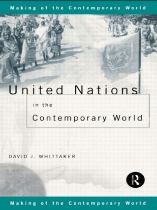 David J. Whittaker - United Nations in the Contemporary World, Häftad