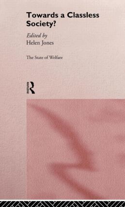 Helen Jones - Towards a Classless Society?, Inbunden
