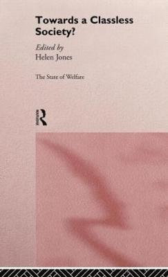 Helen Jones - Towards a Classless Society?, Inbunden