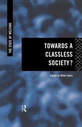 Helen Jones - Towards a Classless Society?, Häftad