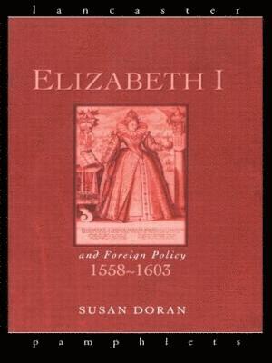 Elizabeth I and Foreign Policy, 1558-1603 1
