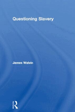 James Walvin - Questioning Slavery, Inbunden