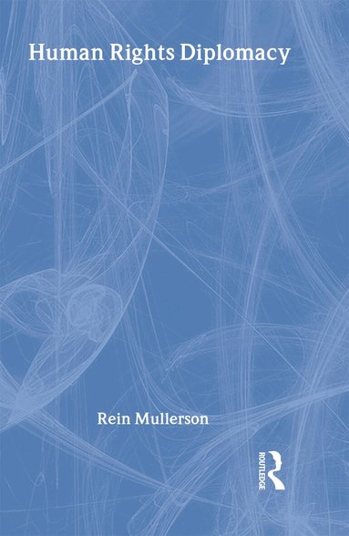 Rein Mullerson - Human Rights Diplomacy, Inbunden