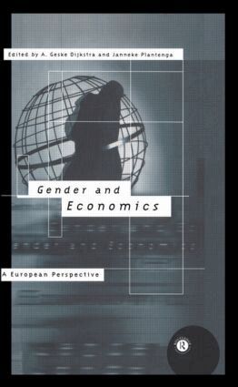 Geske Dijkstra, Janneke Plantenga - Gender and Economics, Häftad
