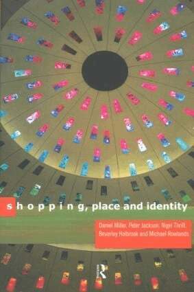 Peter Jackson, Michael Rowlands, Daniel Miller - Shopping, Place and Identity, Häftad