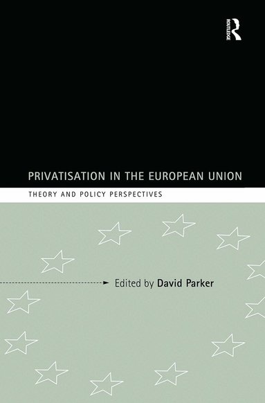 David Parker - Privatization in the European Union, Inbunden