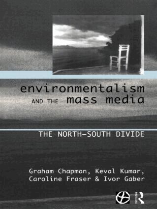 Graham Chapman, Caroline Fraser, Ivor Gaber, Keval Kumar - Environmentalism and the Mass Media, Inbunden