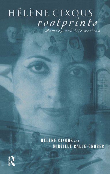 Mireille Calle-Gruber, Hélène Cixous - Hélène Cixous, Rootprints, Inbunden
