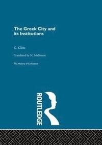 bokomslag The Greek City and its Institutions