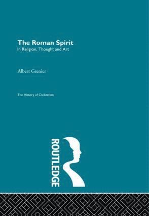 Albert Grenier - Roman Spirit - In Religion, Thought and Art, Inbunden