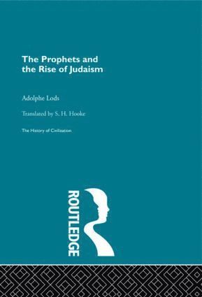 Adolphe Lods - Prophets and the Rise of Judaism, Inbunden