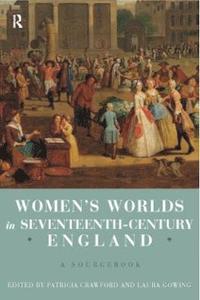bokomslag Women's Worlds in Seventeenth Century England