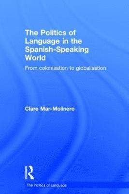 bokomslag The Politics of Language in the Spanish-Speaking World
