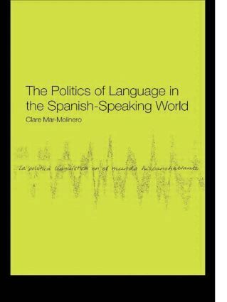 Clare Mar-Molinero - Politics of Language in the Spanish-Speaking World, Häftad
