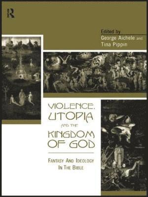 Violence, Utopia and the Kingdom of God 1