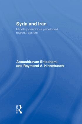 Anoushiravan Ehteshami, Raymond A. Hinnebusch - Syria and Iran, Inbunden
