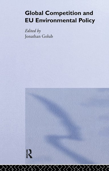 bokomslag Global Competition and EU Environmental Policy