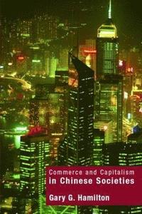 bokomslag Commerce and Capitalism in Chinese Societies