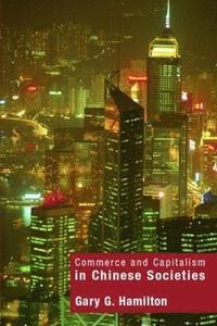 bokomslag Commerce and Capitalism in Chinese Societies
