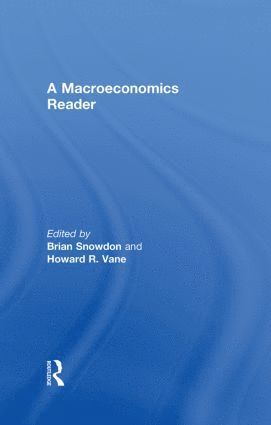 Brian Snowdon, Howard Vane, UK) Snowdon, Brian (Durham University, UK) Vane, Howard (Liverpool John Moores University - Macroeconomics Reader, Inbunden