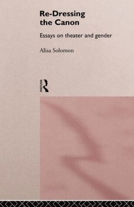 Alisa Solomon - Re-Dressing the Canon, Häftad