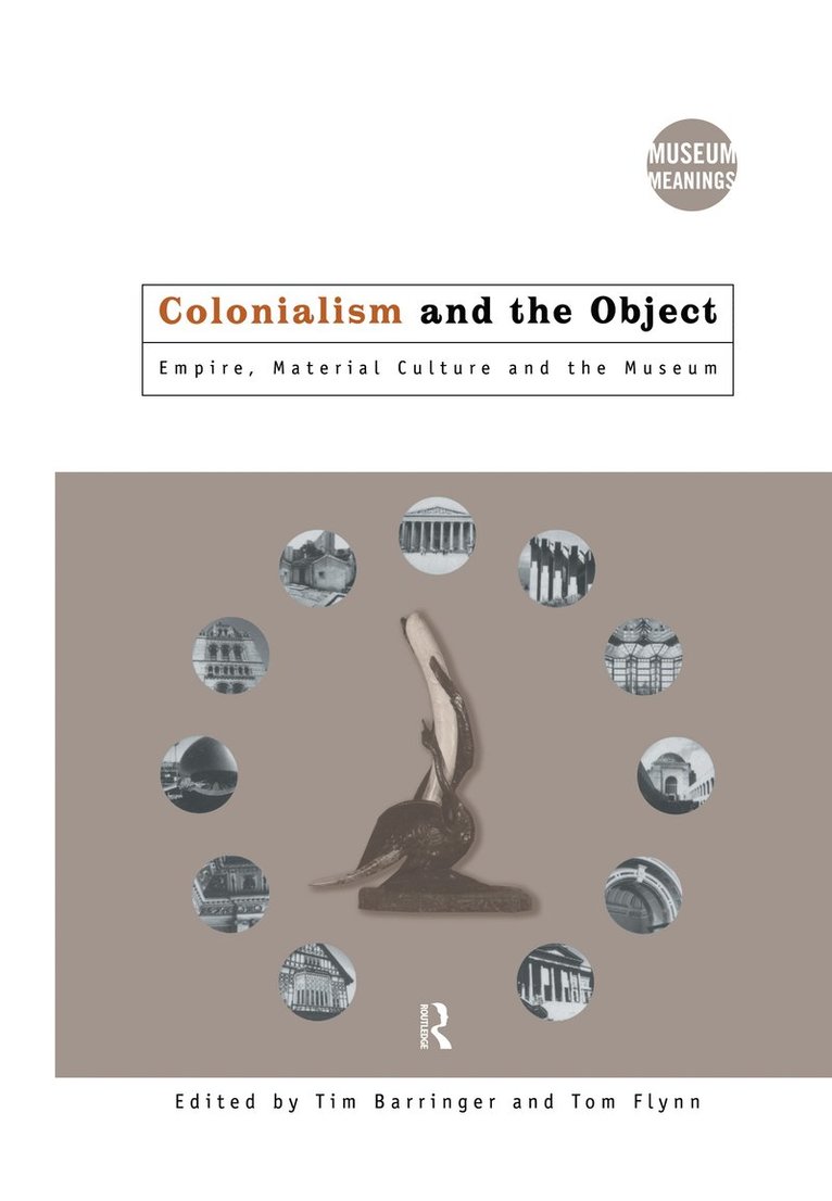 Tim Barringer, Tom Flynn, USA) Barringer, Tim (Yale University, Connecticut - Colonialism and the Object, Inbunden